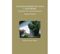 Colonizadores De Alta California Esquema De Colonización Hijar-Padrés