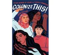Colonize This by Daisy Hernandez Daisy Hernandez (Auteur)