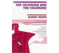 Colonizer and the Colonized Albert Memmi (Auteur)