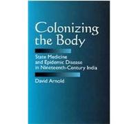 Colonizing the Body David Arnold (Auteur)