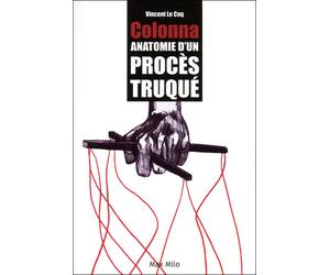 Colonna anatomie d'un procès truqué - Vincent Le Coq - Max Milo - broché - Essai