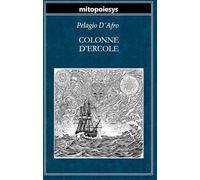 Colonne d'Ercole: ovvero: L'ultimo viaggio della Maschera di Ferro