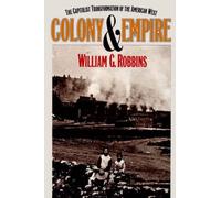 Colony And Empire: The Capitalist Transformation Of The American West