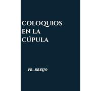 COLOQUIOS BAJO LA CÚPULA: (Palabras que derriban)
