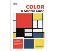 Camille Viéville – Color : A Master Class – Histoire de l'art, symbolisme, matériaux – Broché