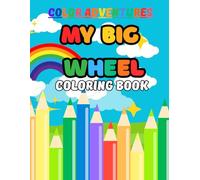 color adventure: My Big Wheel Coloring Book