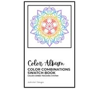 Color Album: Color Combinations Swatch Book