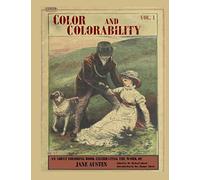 Color and Colorability: An Adult Coloring Book Celebrating the Work of Jane Austen