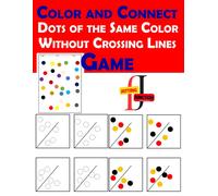 Color And Connect Dots Of The Same Color Without Crossing Lines Game: 2 (Connect The Dots Activity Books)