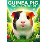 Color and Discover the World of Guinea Pigs: 50 Fun Illustrations to Color and Learn About Guinea Pigs!