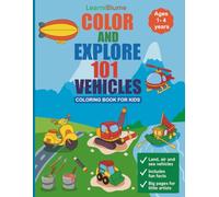 Color and Explore 101 Vehicles: Coloring Book for Kids
