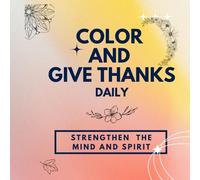 Color and give thanks daily: Coloring images of mandalas, flowers, and animals, and between each drawing, there is a page to give thanks daily. For ages 5 and up