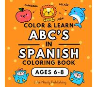 Color and Learn ABC's in Spanish Coloring Book: A Fun and Effective Way to Learn a New Language