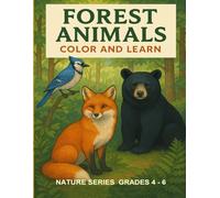 Color and Learn: Forest Animals: Nature Series - Grades 4 - 6