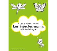 COLOR AND LEARN Les insectes malins: Edition bilingue