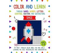 Color And Learn - Space: My First Toddler Color Book, Fun And Easy Learning For Kids, Preschooler, And Kindergarten