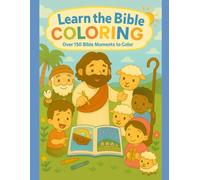 Color and Learn the Bible: Over 150 Bible Moments to Color
