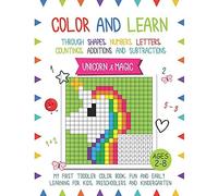 Color And Learn - Unicorn And Magic: My First Toddler Color Book, Fun And Easy Learning For Kids, Preschooler, And Kindergarten