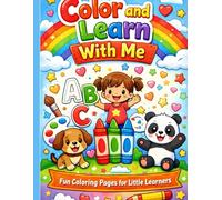 Color and Learn With Me: Fun Coloring Pages for Little Learners