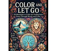 Color and Let Go: 30 Mandalas to Color for Finding Inner Peace Trough Words and Color