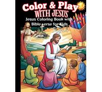 Color and Play with Jesus: A Christian Coloring Book for Kids Ages 4-8 with Bible Verse