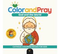 Color and Pray: God and the World | Catholic Coloring and Prayer Book, Chibi Kawaii Christian Art for Kids and Adults | 40 Prayer Phrases and Over 40 Bible-Inspired Illustrations