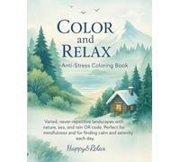 Color and relax, anti-stress coloring book: Varied, never-repetitive landscapes with nature, sea, and rain or code. Perfect for mindfulness and for finding calm and serenity each day.