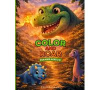 Color and Roar: Dinosaur Coloring Book for Kids Ages 3-8 with Cute and Friendly Dinosaurs