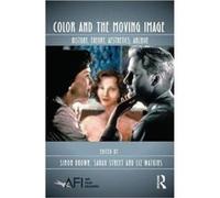 Color and the Moving Image: History, Theory, Aesthetics, Archive (AFI Film Readers) Unknown (Auteur)
