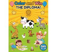 Color and Win THE DIPLOMA!: With two final diplomas to cut out and frame!