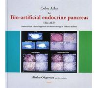 Color Atlas For Bioartificial Endocrine Pancreas:Rational Basis,Clinical Approach And Future Therapy Of Diabetes Mellitus