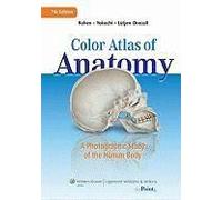 Color Atlas Of Anatomy: A Photographic Study Of The Human Body [With Access Code]