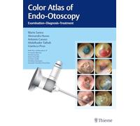 Color Atlas of Endo-Otoscopy: Examination-Diagnosis-Treatment