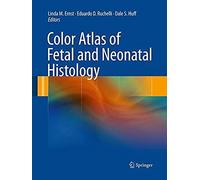 Color Atlas Of Fetal And Neonatal Histology