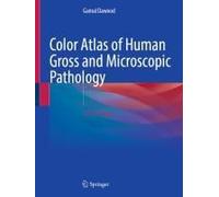 Color Atlas Of Human Gross And Microscopic Pathology
