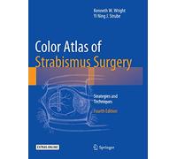 Color Atlas Of Strabismus Surgery: Strategies and Techniques