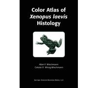 Color Atlas Of Xenopus Laevis Histology