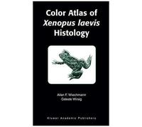 Color Atlas Of Xenopus Laevis Histology