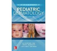 Color Atlas & Synopsis Of Pediatric Dermatology, Third Edition