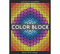 COLOR BLOCK Color by Number: Coloring Book for Kids, Teens and Adults for Stress Relief and Relaxation