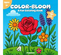 Color-Bloom: A Fun Coloring Book: Flower and Plant 40 Unique and Easy-to-Color Illustrations of Flowers, Trees, and Magical Garden Scenes for Relaxation and Creativity