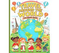 COLOR BOOK: Travel around the world: Fun and Educational coloring adventures with Landmarks, Cultures, and Famous Places for Kids ages 6-10
