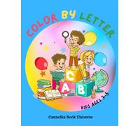 Color By Letter Kids Ages 3-5: Fun Alphabet Coloring Book for Preschoolers | Learn Letters, Build Focus, and Practice Fine Motor Skills Through Play