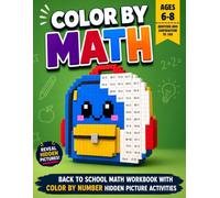 Color by Math: Back to School Math Workbook with Color by Number Hidden Picture Activities for Kids Ages 6-8: Addition and Subtraction to 100