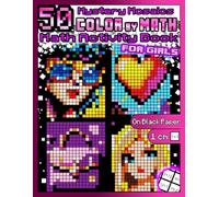 Color by Math Mystery Mosaics for Girls: Math Activity Book for Girls Aged 8-12 with Addition & Subtraction 0-100 and Intro Multiplication & Division 0-30