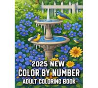 Color By Number 2025 New Adult Coloring Book: A Large Print Color By Number Book for Adults and Seniors Featuring Easy-to-Follow Designs of Animals, ... Relaxation, Stress Relief, and Mindful Fun
