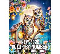 Color By Number 2026 New Adult Coloring Book: Over 50 Pages Color By Number Coloring Book With Easy Designs Featuring Animals, Birds, Christmas, ... Color By Number Book for Adults and Seniors)