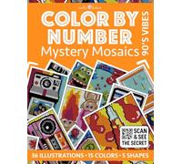Color by Number: 90's Vibes [Premium Print] - Mystery Mosaics Coloring Book | 36 Illustrations | 5 Mosaic Shapes: 90s Nostalgia | Bold and Easy | Stress Relief and Relaxation