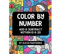 Color By Number: Addition & Subtraction Workbook: Animal Themed Color By Code | Add & Subtract Within 10 & 20