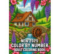 Color By Number Adult 2025 New Coloring Book: 100 Easy Large Print Color By Number Pages with Fun and Relaxing Designs of Autumn, Easter, Flowers, ... Adults and Seniors...(Easy Coloring Pages)